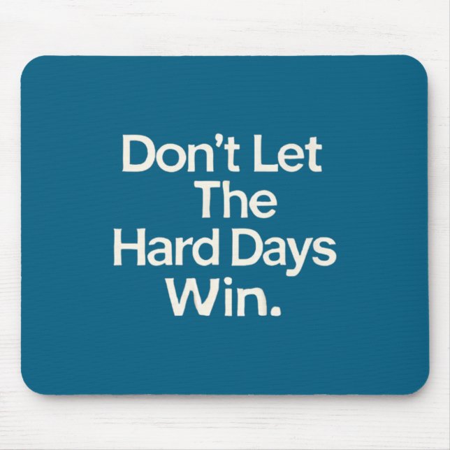 Suicide Prevention- Don't Let The Hard Days Win Pr Mousepad (Vorne)