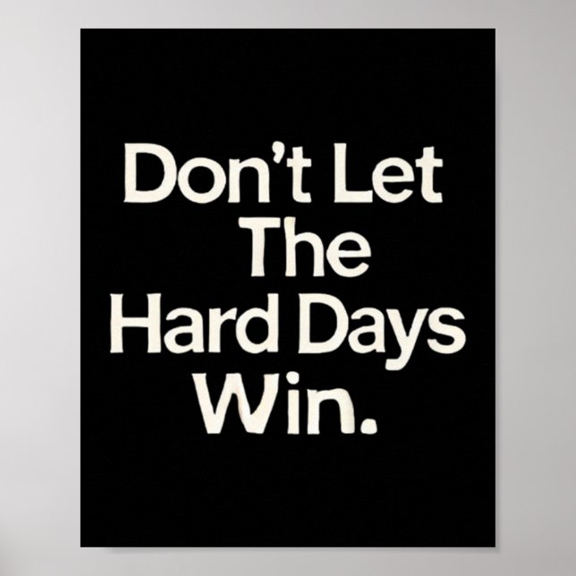 Suicide Prevention- Don't Let The Hard Days Win Pr Poster (Vorne)