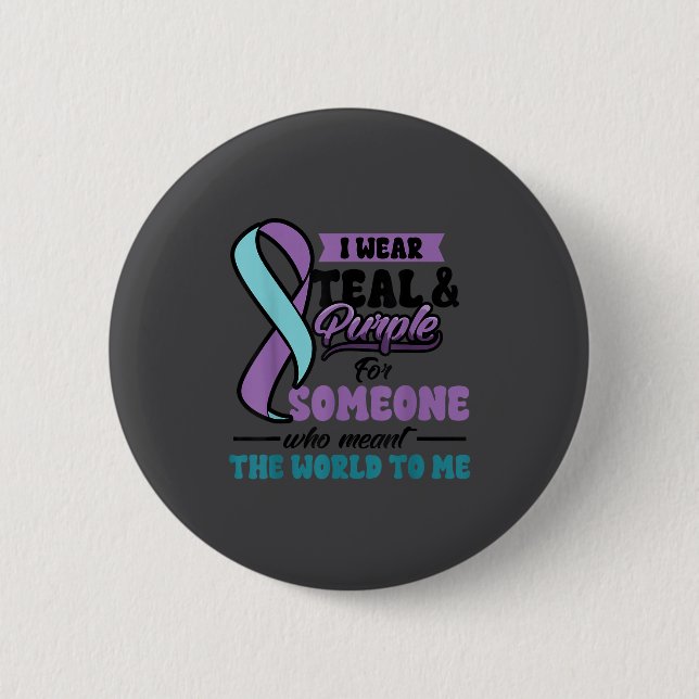 Suicide Prevention Wear Teal Purple Someone Meant  Button (Vorderseite)
