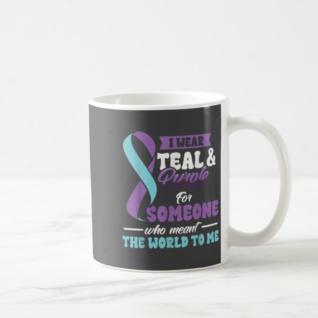 Suicide Prevention Wear Teal Purple Someone Meant  Kaffeetasse (Rechts)