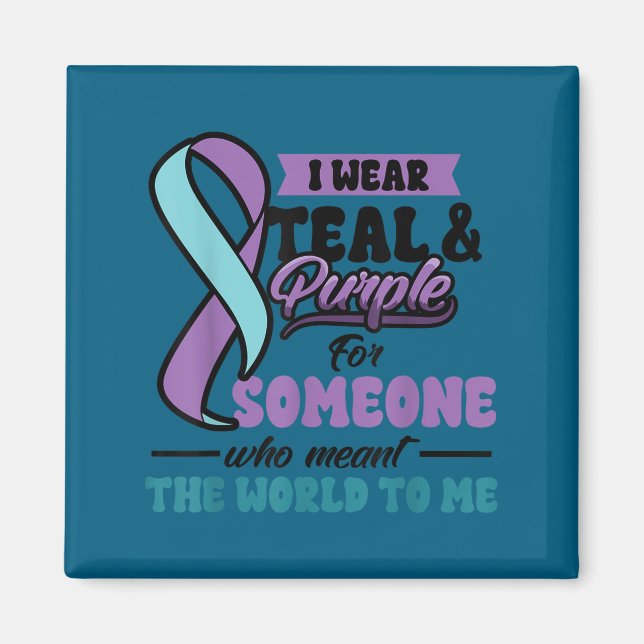 Suicide Prevention Wear Teal Purple Someone Meant  Magnet (Vorne)