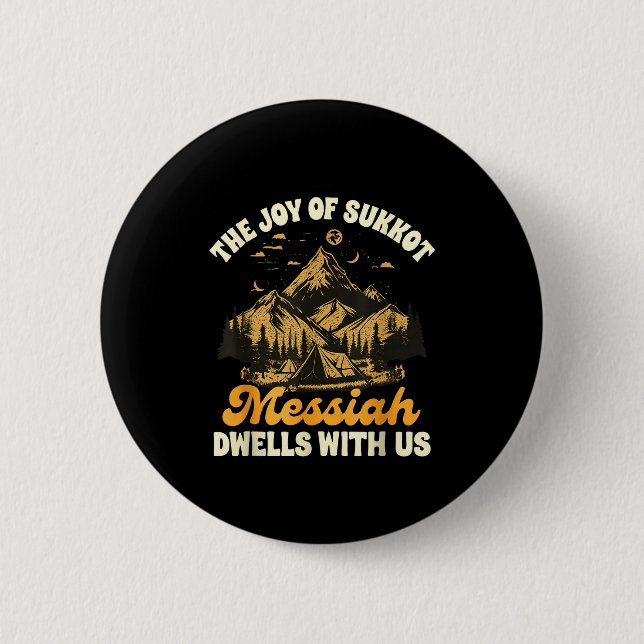 Sukkot Jewihe Joy Of Sukkot Messiah Dwells With Us Button (Vorderseite)
