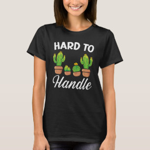 Sukkulente Kaktuspflanze Lady Gardene schwer zu ha T-Shirt