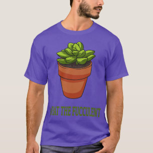 Sukkulente Pflanze Was ist der Brennstoff 1 T-Shirt