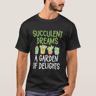Sukkulente Träume Ein Garten Der Freuden Sukkulent T-Shirt