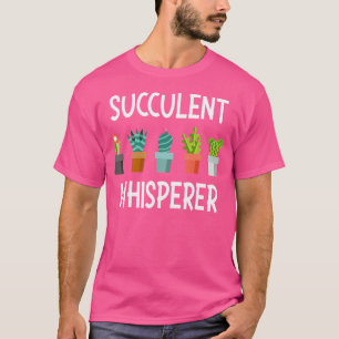 Sukkulentenflüsterer - Kaktusliebhaber Gärtner Gar T-Shirt