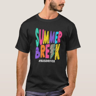 Summer Break Bus Fahrer Sommerurlaub Urlaub sein T-Shirt