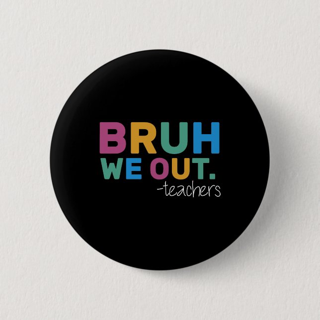 Summer Bruh wir Lehrer Niedlich Ende der Schule Ja Button (Vorderseite)