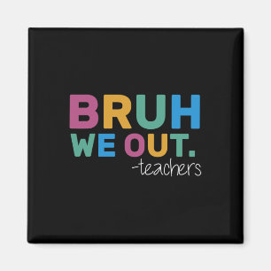 Summer Bruh wir Lehrer Niedlich Ende der Schule Ja Magnet