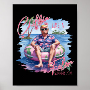 Summer Chillin wie ein Felon Trump für Präsident 2 Poster