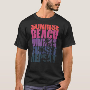 Summer Sunrise Beach Drinks Sunset Repeat Beach 7 T-Shirt