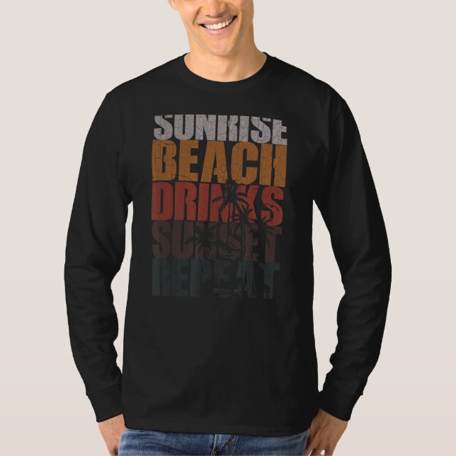 Summer Sunrise Beach Drinks Sunset Repeat Beach 9 T-Shirt (Vorderseite)