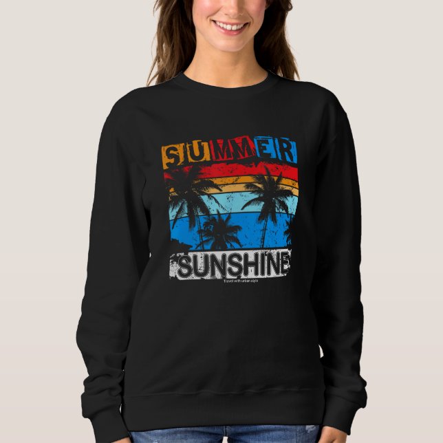 Summer Sunshine Feelings Beach Palm Trees Holiday  Sweatshirt (Vorderseite)