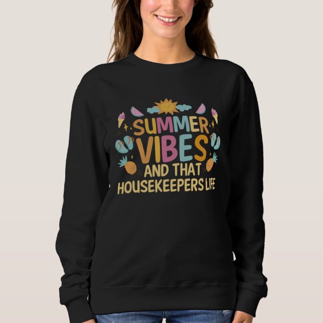 Summer vibes and that Housekeepers life Sweatshirt (Vorderseite)