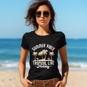 Summer Vibes: Tropical Live Holiday T - Shirt