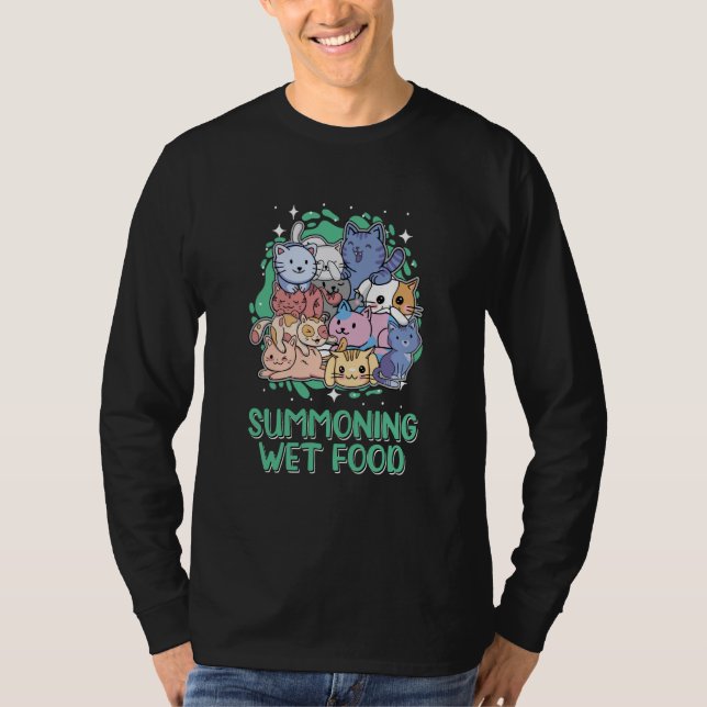 Summoning Wet Food Cat Humor Kitten Cat Mom T-Shirt (Vorderseite)