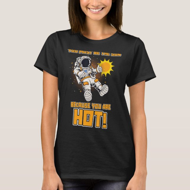 Sun Astronaut Outerspace Exploration Discovery Dat T-Shirt (Vorderseite)
