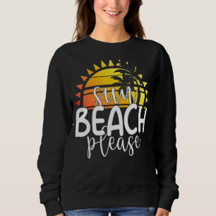 Sun Beach Bitte tropische Sommerferien Strand Sweatshirt