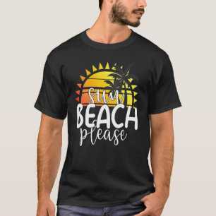 Sun Beach Bitte tropische Sommerferien Strand T-Shirt