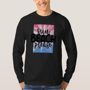 Sun Beach Bitte tropische Sommerferien T-Shirt