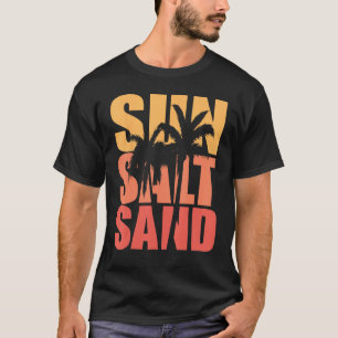 Sun Salt Sand Beach Sommerurlaub Sommerferien T-Shirt