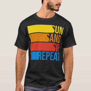 Sun Sand Sip & Repeat Beach Vacation Warmes Wetter T-Shirt