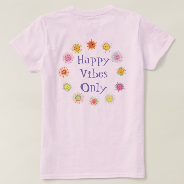 Sun Sun Sun Happy Vibes nur T - Shirt (Design Rückseite)