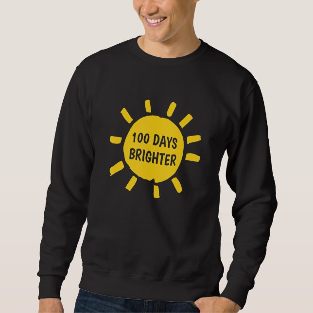 Sun Sunshine 100 Days Brighter 100 Days Of School Sweatshirt (Vorderseite)