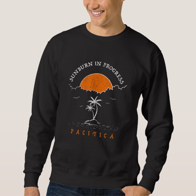 Sunburn in Progress Pacifica Beach California Sweatshirt (Vorderseite)