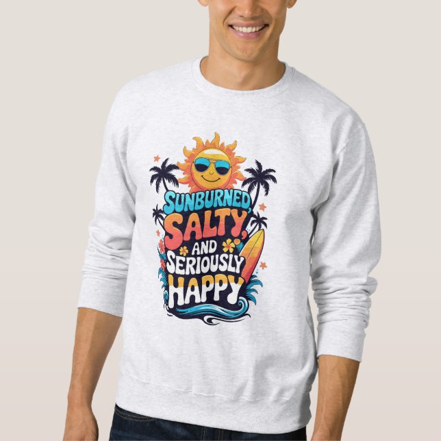 Sunburned Salty and Happy – Retro Beach Vibes Sweatshirt (Vorderseite)