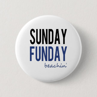 Sunday Funday Beachin' Button