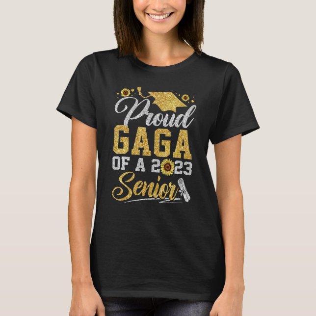 Sunflower 2023 Proud Gaga Of A 2023 Senior Graduat T-Shirt (Vorderseite)