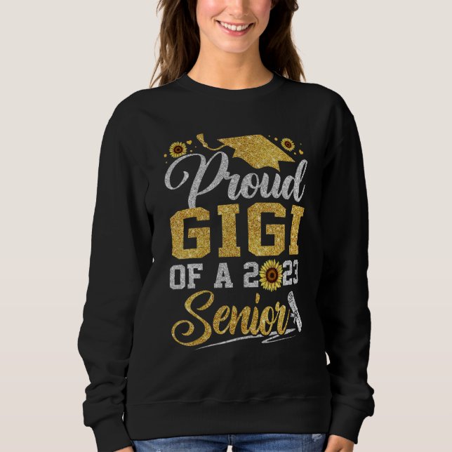 Sunflower 2023 Proud Gigi Of A 2023 Senior Graduat Sweatshirt (Vorderseite)