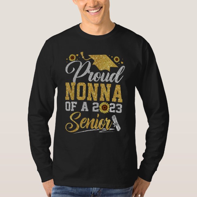 Sunflower 2023 Proud Nonna Of A 2023 Senior Gradua T-Shirt (Vorderseite)