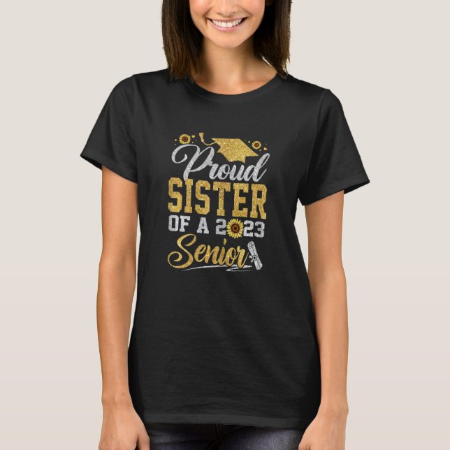 Sunflower 2023 Proud Sister Of A 2023 Senior Gradu T-Shirt (Vorderseite)