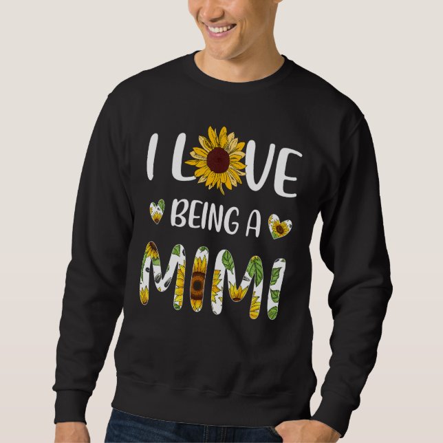 Sunflower I Love Being A Mimi Sweatshirt (Vorderseite)