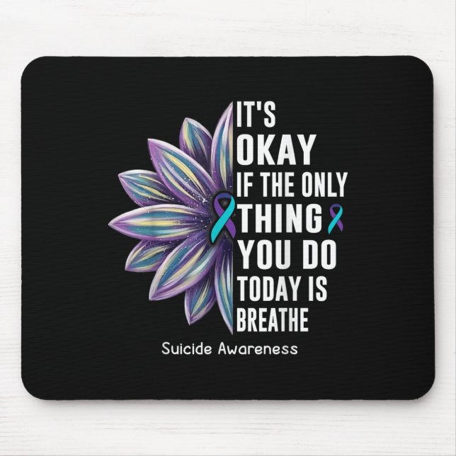 Sunflower Its Okay If The Only Thing You Do Today  Mousepad (Vorne)