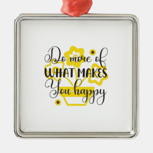 Sunflower Lover Do More Of What Makes You Happy Ornament Aus Metall