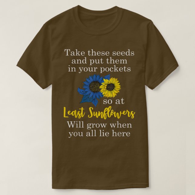 Sunflower Put These Seeds In Your Pockets Support  T-Shirt (Design vorne)