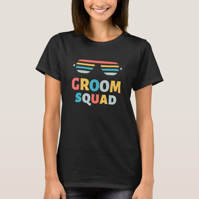 Sunglasses Groom Squad  Crew Getaway Wedding  Part T-Shirt (Vorderseite)