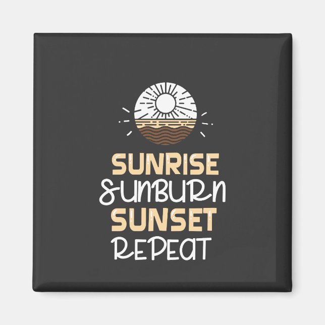 Sunrise Sunburn Sunset Magnet (Vorne)