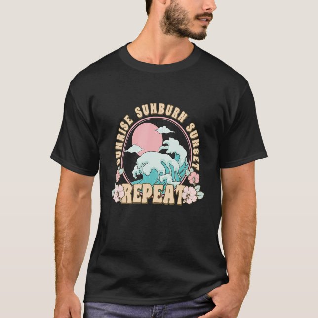Sunrise Sunburn Sunset Repeat Beach Day Vacation S T-Shirt (Vorderseite)