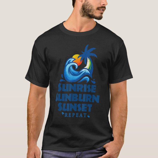Sunrise Sunburn Sunset Repeat & Summer and Beach, T-Shirt (Vorderseite)