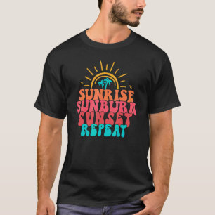 Sunrise Sunburn Sunset Wiederholen Hawaii Beach So T-Shirt