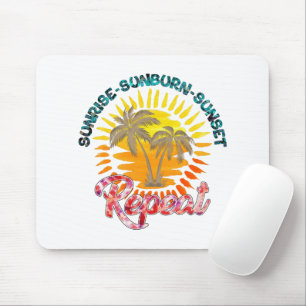 Sunrise-Sunburn-Sunset-Wiederholung Sommerurlaub Mousepad