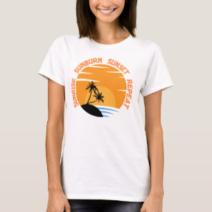Sunrise Sunburn Sunset Wiederholung T-Shirt