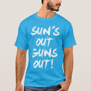 Suns heraus, Gewehre heraus T-Shirt