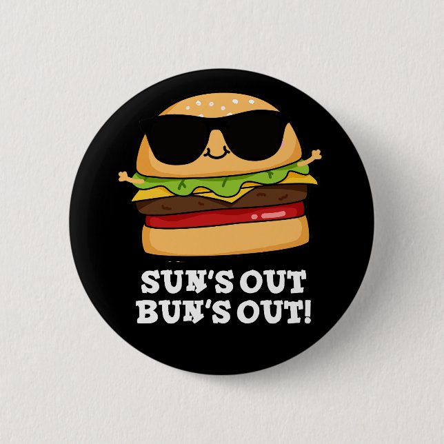 Sun's Out Bun's Out Funny Burger Pun Dark BG Button (Vorderseite)