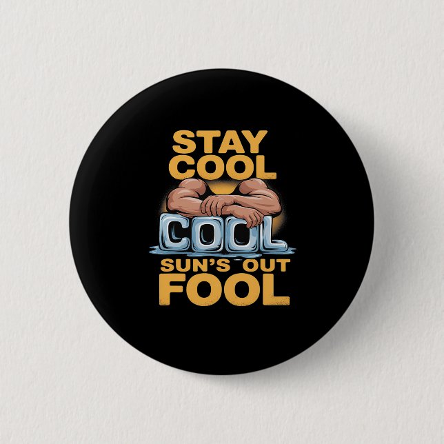 Sun's Out Fool Funny Summer Bodybuilding Spaß Button (Vorderseite)