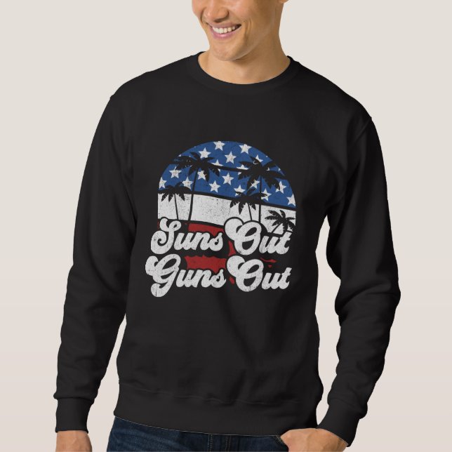 Suns Out Guns Out 4th of July USA American Flag Be Sweatshirt (Vorderseite)